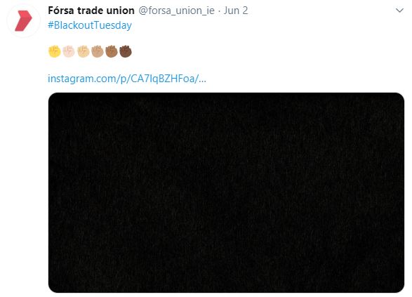 Fórsa showed solidarity by joining the #BlackoutTuesday campaign, in which anti-racist organisations and individuals refrained from social media posts on 2nd June.