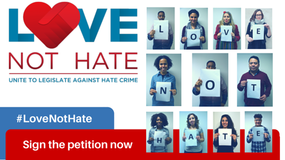 The ‘love not hate’ initiative will petition the Government to introduce hate crime legislation.