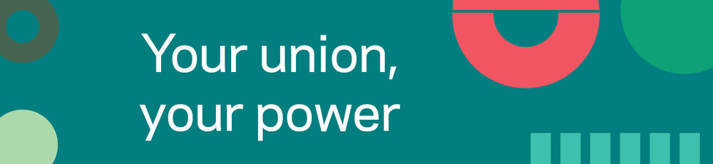 Footer graphic. It reads: your union, your power